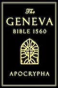 Book Cover: Apocrypha, The Geneva Bible 1560 large Print: The Complete Texts Rejected from the 1560 Edition of the Geneva Bible - A faithful reproduction of the original printing