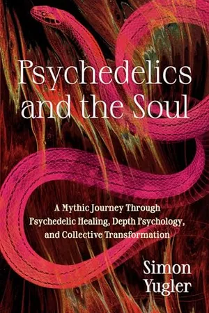 Book Cover: Psychedelics and the Soul: A Mythic Guide to Psychedelic Healing, Depth Psychology, and Cultural Repair