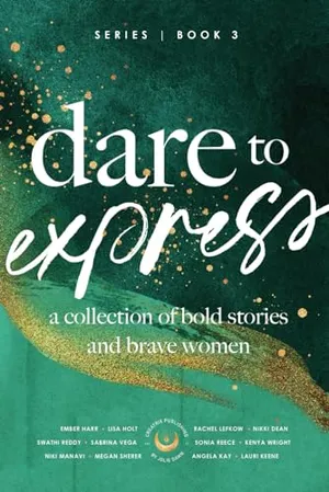 Book Cover: Dare to Express: Book 3: A Collection of Bold Stories and Brave Women