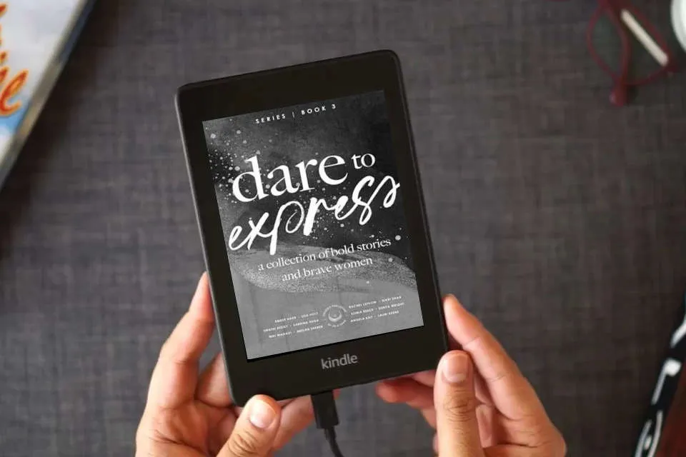 Read Online Dare to Express: Book 3: A Collection of Bold Stories and Brave Women as a Kindle eBook