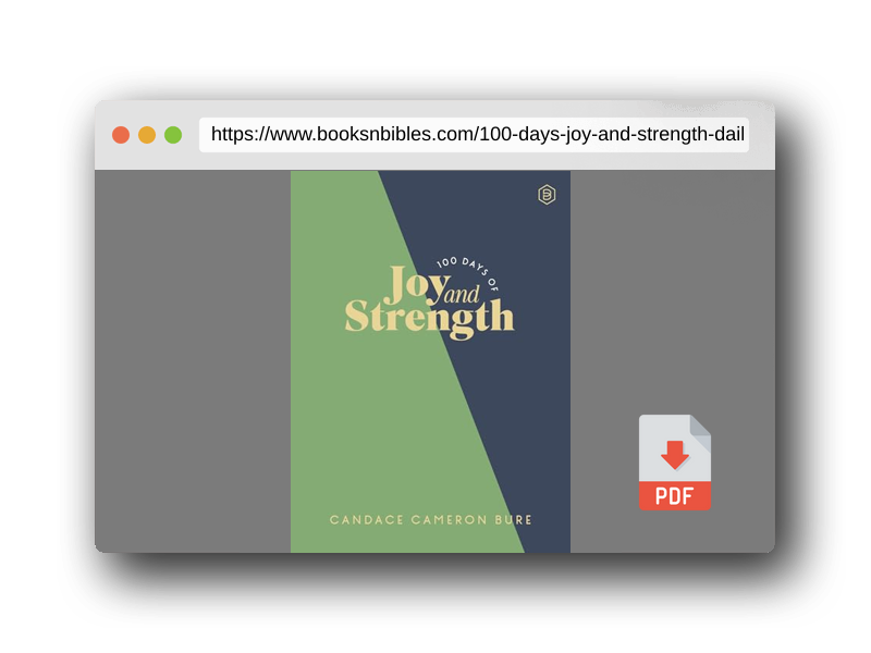 PDF Preview of the book 100 Days of Joy and Strength: Daily Devotions to Help You Find Overwhelming Peace on Busy Days - The Perfect Devotional Gifts for Christian Women