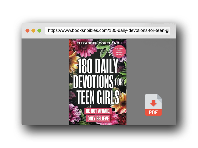 PDF Preview of the book 180 Daily Devotions for Teen Girls | Be Not Afraid, Only Believe | Faith-Building Devotionals for Teen Girls | Prayers and Devotions to Increase Faith ... Study (Christian Books for Kids and Teens)