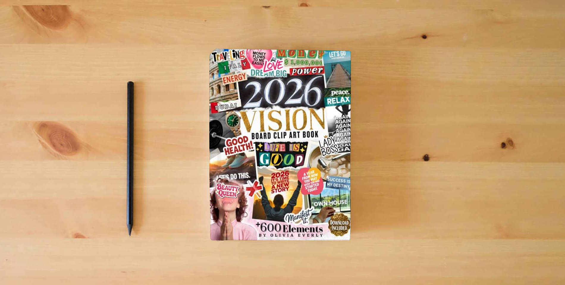 The book 2026 Vision Board Clip Art Book: 600+ Extensive Collection of Powerful Pictures, Quotes, Words, and Affirmations to Create Dream Boards for Women & Men (2026 vision board supplies) is on the table