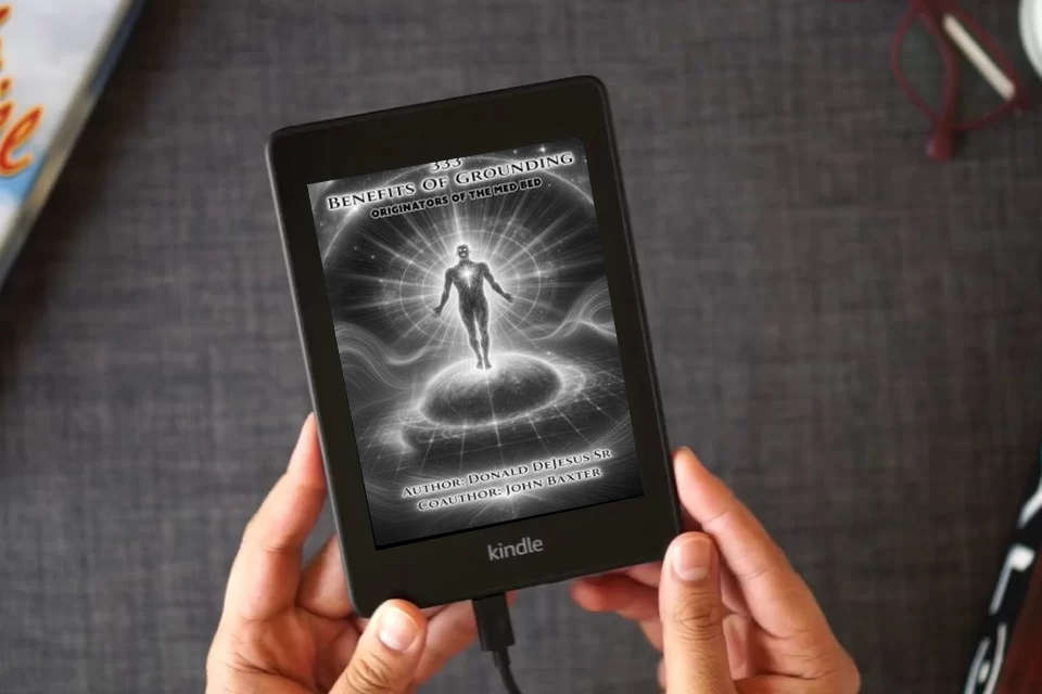 Read Online 333 Benefits of Grounding: Originators of the Med Bed as a Kindle eBook