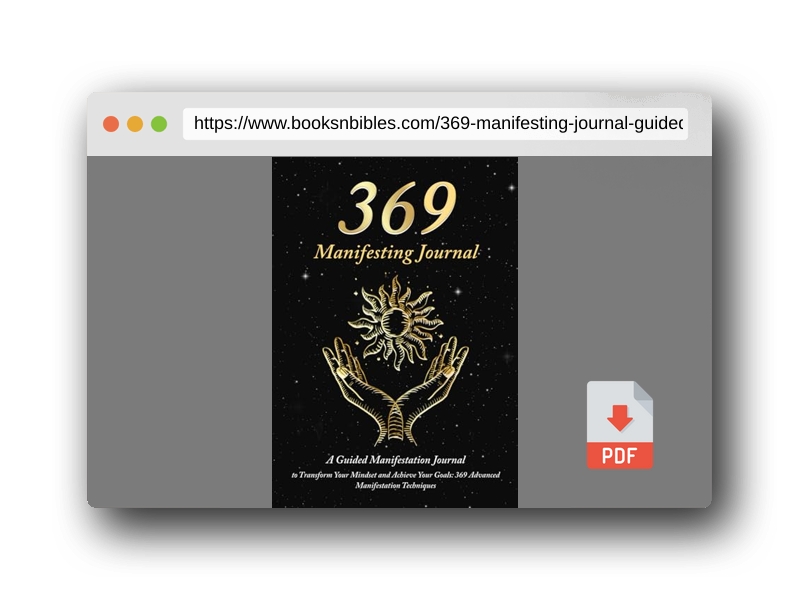 PDF Preview of the book 369 Manifesting Journal: A Guided Manifestation Journal to Transform Your Mindset and Achieve Your Goals: 369 Advanced Manifestation Techniques