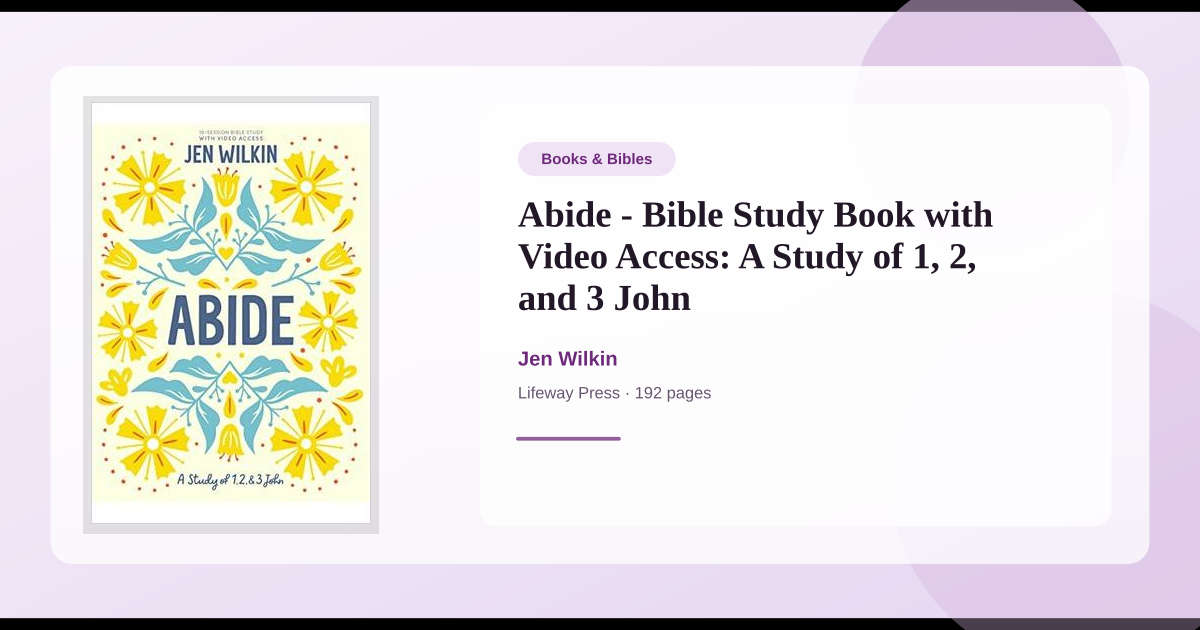 Book Abide - Bible Study Book with Video Access: A Study of 1, 2, and 3 ...