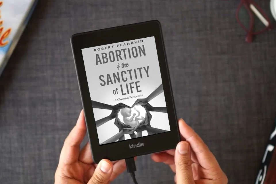 Read Online Abortion & the Sanctity of Life: A Christian Perspective as a Kindle eBook