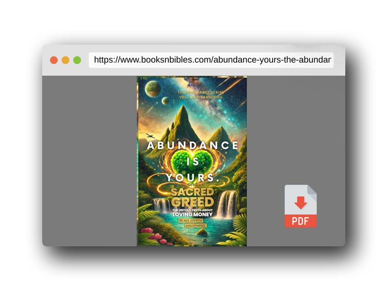 PDF Preview of the book Abundance Is Yours: The Abundance Series Vol. 1 & 2: Featuring Sacred Greed – The Untold Truth About Loving Money