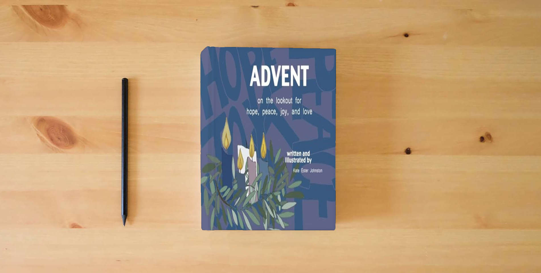 The book Advent: On the Lookout for Hope, Peace, Joy, and Love is on the table