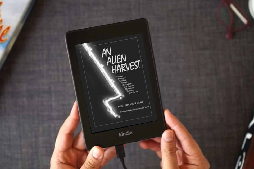 Read Online An Alien Harvest: Further Evidence Linking Animal Mutilations and Human Abductions to Alien Life Forms as a Kindle eBook