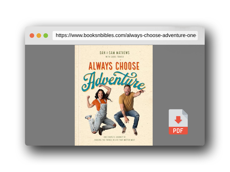 PDF Preview of the book Always Choose Adventure: One Couple's Journey of Chasing the Things in Life That Matter Most