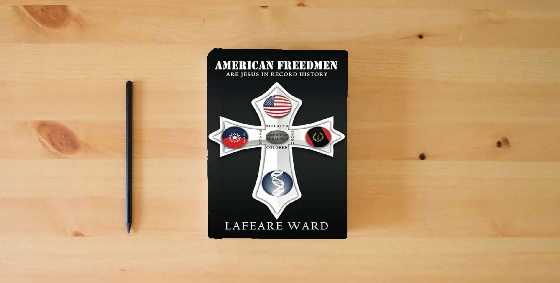 The book AMERICAN FREEDMEN ARE JESUS IN RECORD HISTORY is on the table