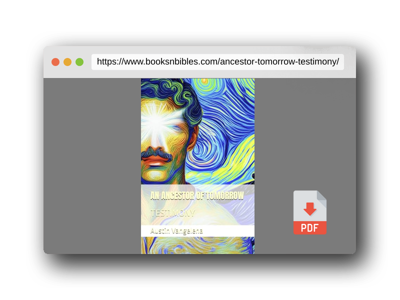 PDF Preview of the book AN ANCESTOR OF TOMORROW: TESTIMONY