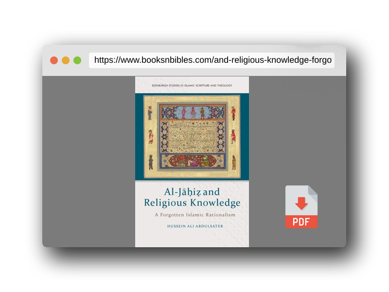 PDF Preview of the book Al-Jāḥiẓ and Religious Knowledge: A Forgotten Islamic Rationalism (Edinburgh Studies in Islamic Scripture and Theology)