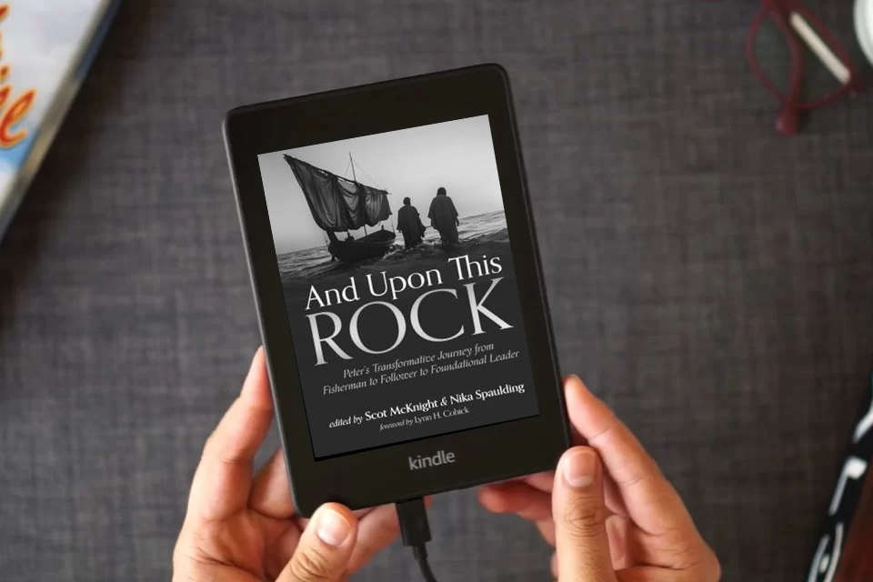 Read Online And Upon This Rock: Peter's Transformative Journey from Fisherman to Follower to Foundational Leader as a Kindle eBook