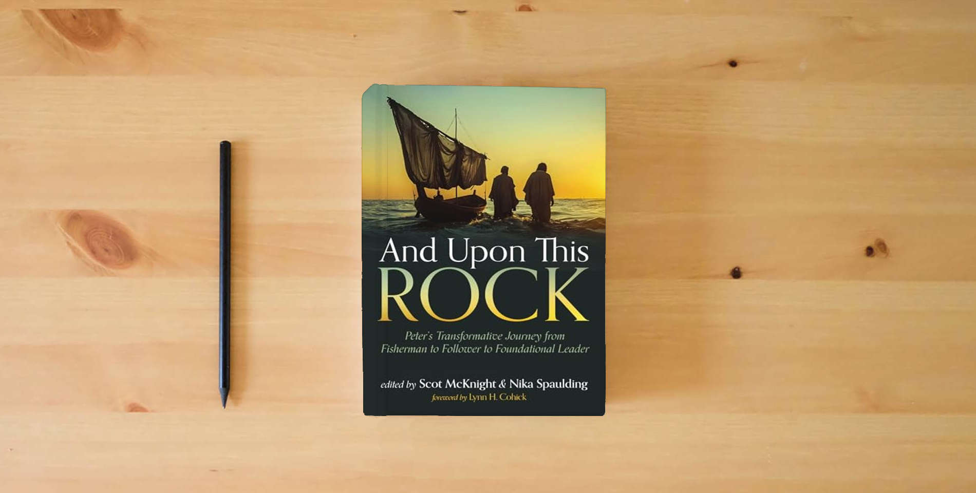 The book And Upon This Rock: Peter's Transformative Journey from Fisherman to Follower to Foundational Leader is on the table