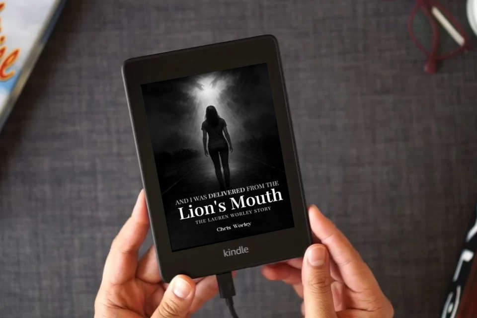Read Online And I Was Delivered from the Lion’s Mouth: The Lauren Worley Story as a Kindle eBook