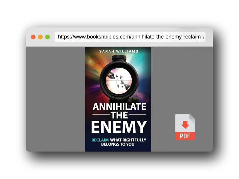 PDF Preview of the book Annihilate the Enemy: Reclaim What Rightfully Belongs to You