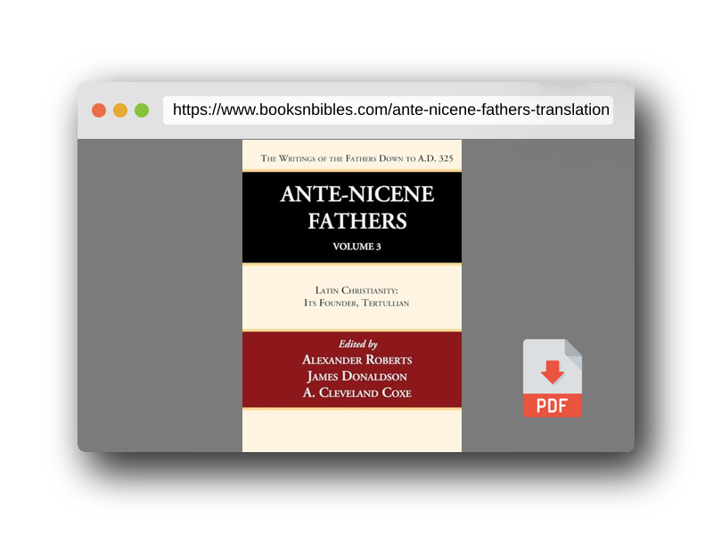 PDF Preview of the book Ante-Nicene Fathers: Translations of the Writings of the Fathers Down to A.D. 325, Volume 3: Latin Christianity: Its Founder, Tertullian