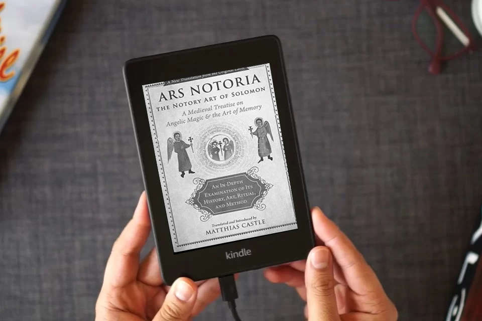 Read Online Ars Notoria: The Notory Art of Solomon: A Medieval Treatise on Angelic Magic and the Art of Memory as a Kindle eBook