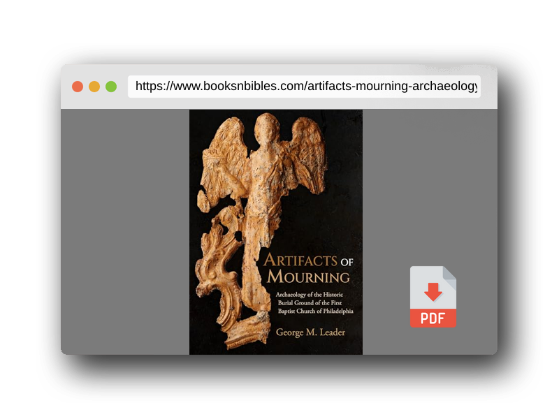 PDF Preview of the book Artifacts of Mourning: Archaeology of the Historic Burial Ground of the First Baptist Church of Philadelphia (Studies in Funerary Archaeology)