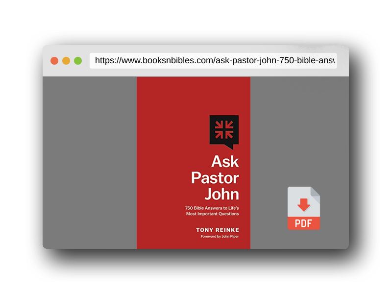 PDF Preview of the book Ask Pastor John: 750 Bible Answers to Life's Most Important Questions