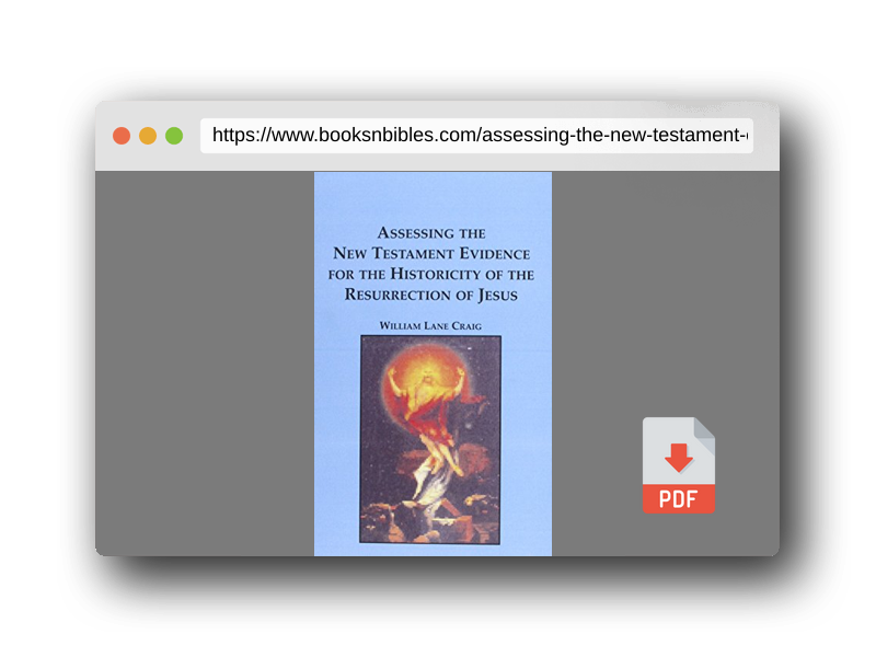 PDF Preview of the book Assessing the New Testament Evidence for the Historicity of the Resurrection of Jesus (Studies in the Bible and Early Christianity) (Studies in the Bible & Early Christianity)