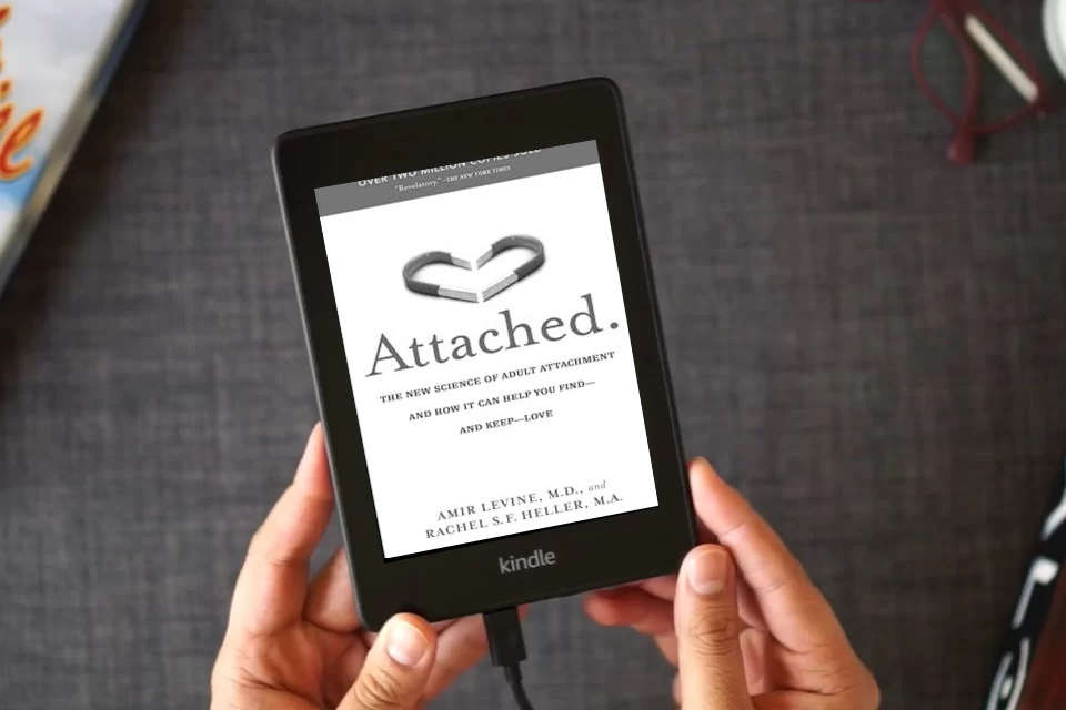 Read Online Attached: The New Science of Adult Attachment and How It Can Help You Find--and Keep--Love as a Kindle eBook
