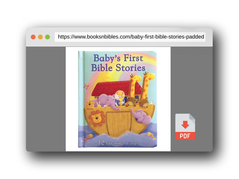 PDF Preview of the book Baby's First Bible Stories Padded Board Book - Gift for Easter, Christmas, Communions, Newborns, Birthdays, Beginner Bible