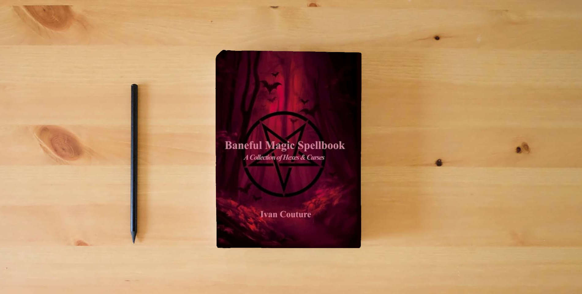 The book Baneful Magic Spellbook: A Collection Of Hexes & Curses is on the table