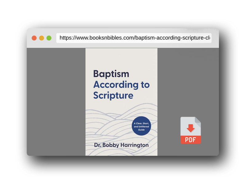 PDF Preview of the book Baptism According to Scripture: A Clear, Short, and Unfiltered Guide