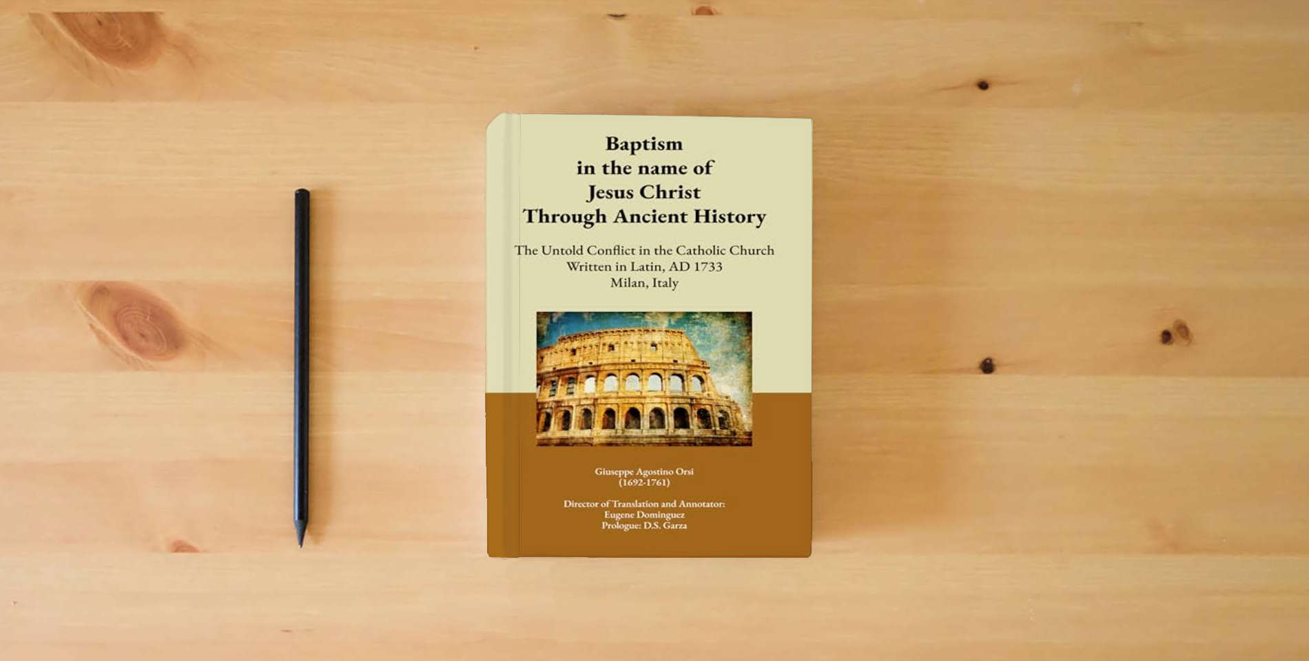 The book Baptism in the name of Jesus Christ Through Ancient History: The Untold Conflict in the Catholic Church Written in Latin, AD 1733 Milan, Italy is on the table