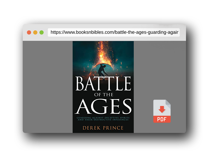 PDF Preview of the book Battle of the Ages: Guarding Against Deceptive Spirits and Their Destructive Influences