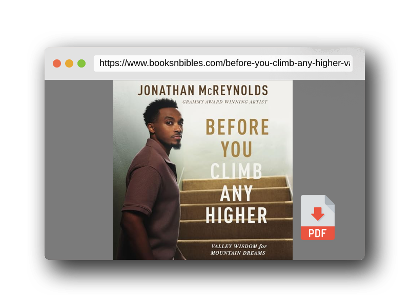 PDF Preview of the book Before You Climb Any Higher: Valley Wisdom for Mountain Dreams