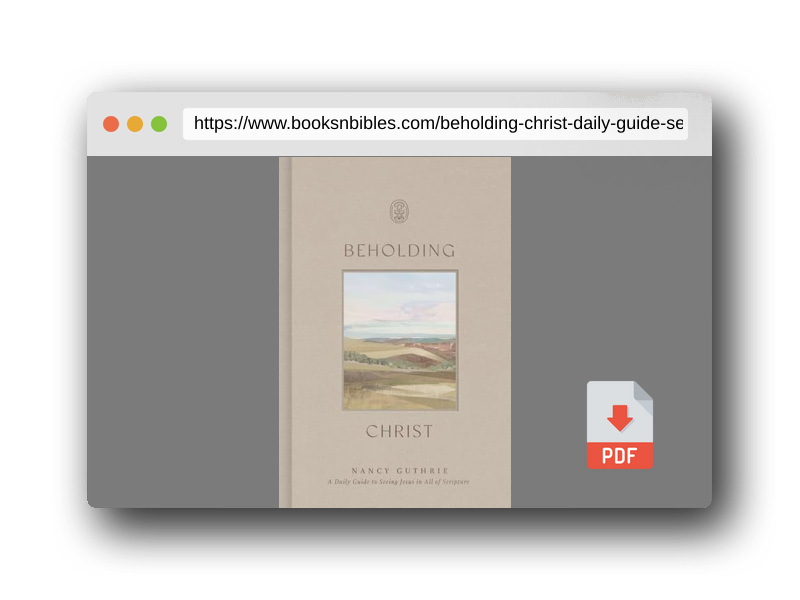 PDF Preview of the book Beholding Christ: A Daily Guide to Seeing Jesus in All of Scripture