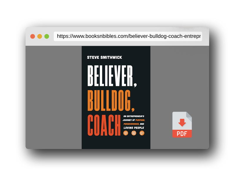 PDF Preview of the book Believer, Bulldog, Coach: An Entrepreneur's Journey of Purpose, Perseverance, and Loving People