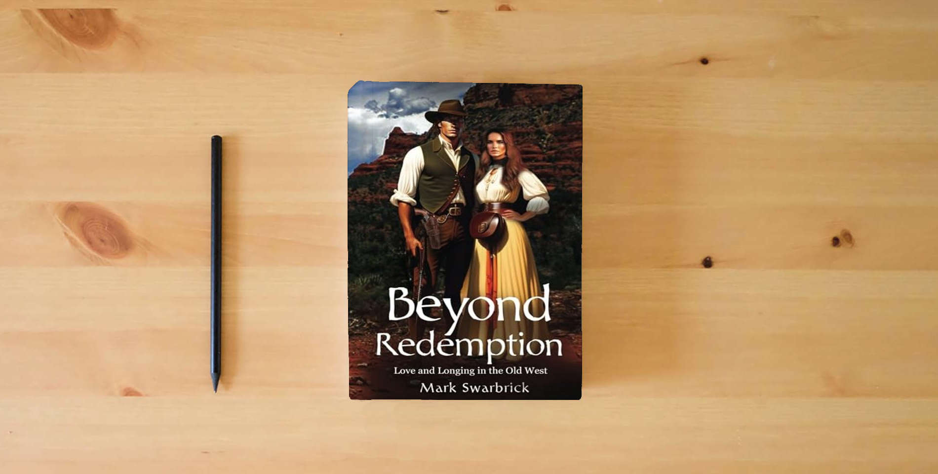 The book Beyond Redemption: Love and Longing in the Old West is on the table