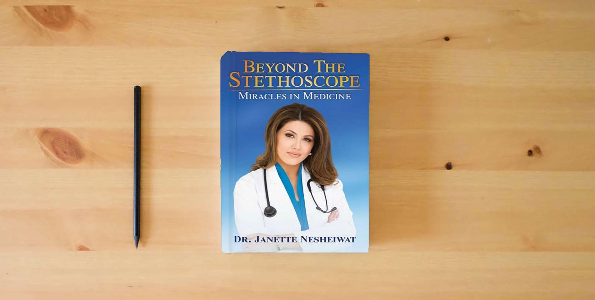 The book Beyond the Stethoscope: Miracles in Medicine is on the table