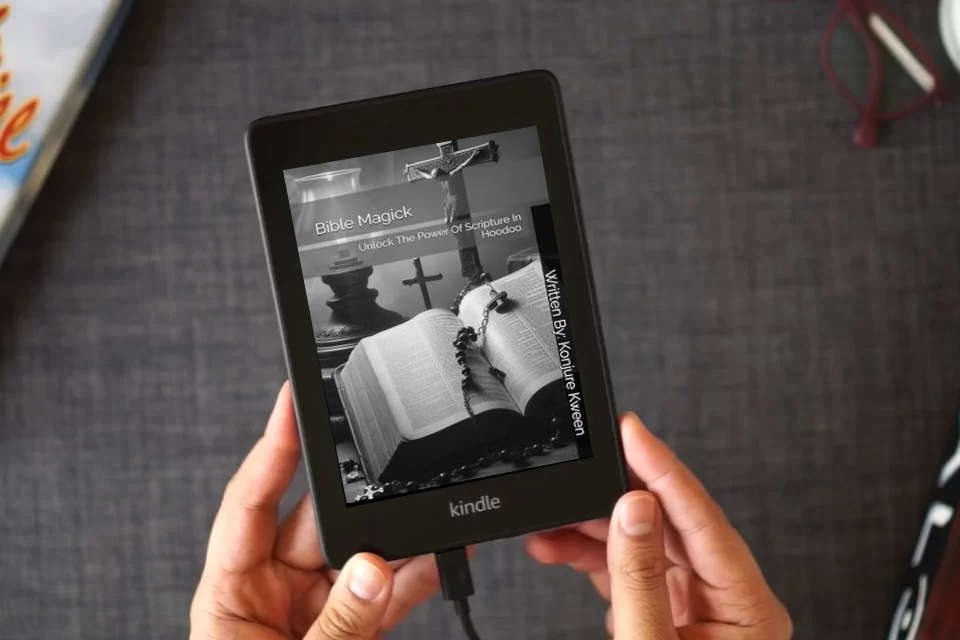 Read Online Bible Magick: Unlock The Power Of Scripture In Hoodoo. as a Kindle eBook