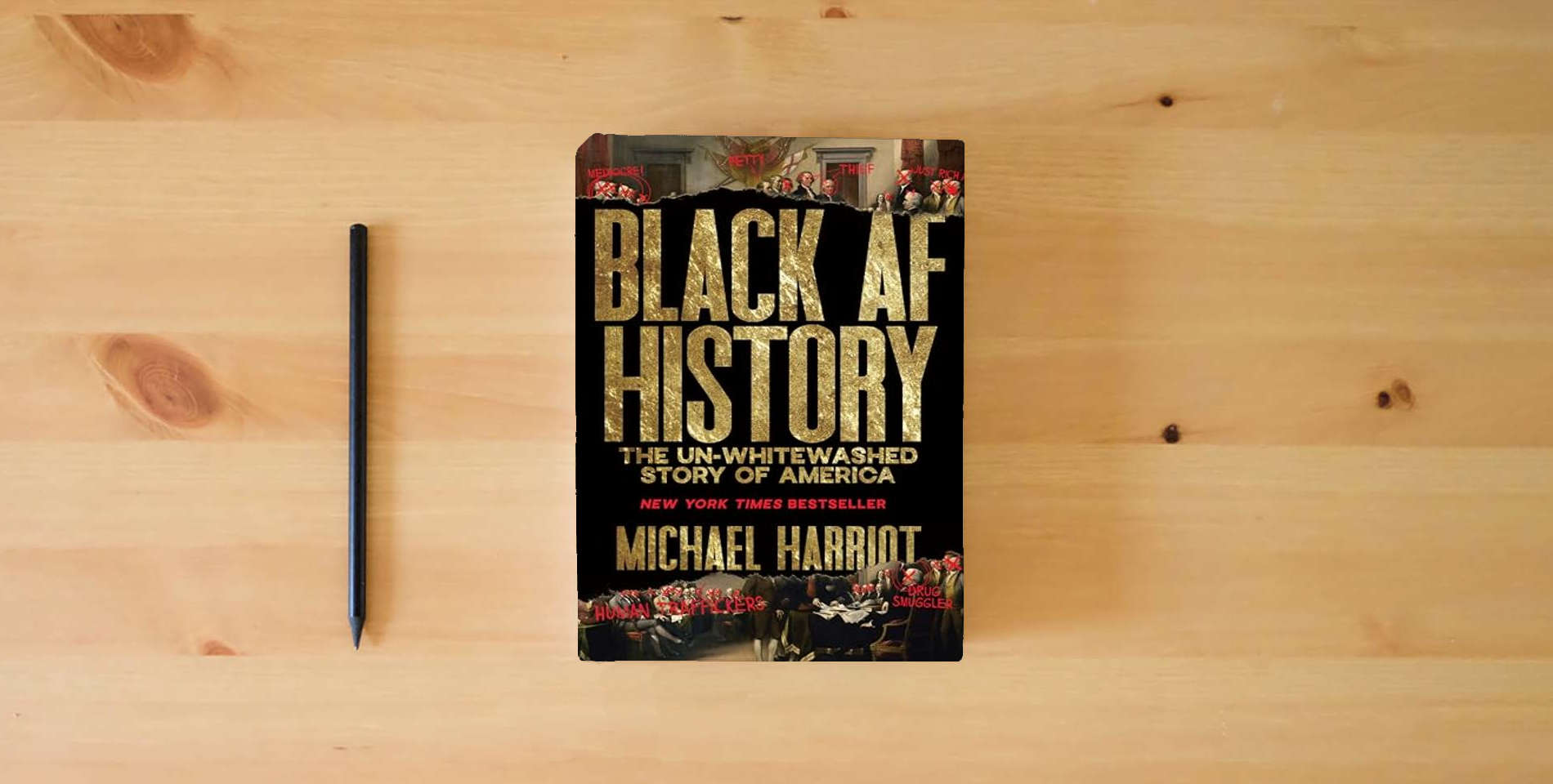 The book Black AF History: The Un-Whitewashed Story of America―The New York Times Bestselling Retelling of US History Through the Experiences of Black Americans is on the table