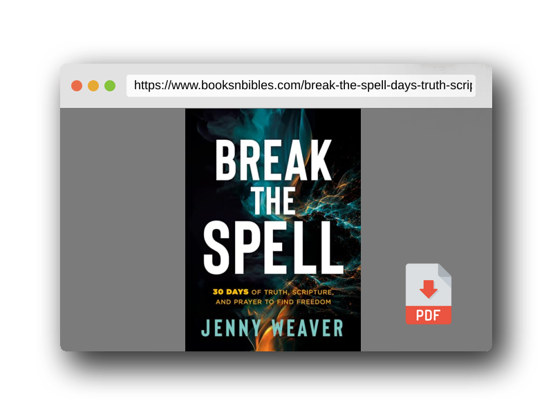 PDF Preview of the book Break the Spell: 30 Days of Truth, Scripture, and Prayer to Find Freedom
