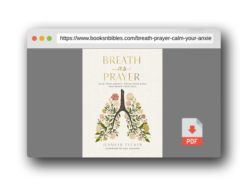 PDF Preview of the book Breath as Prayer: Calm Your Anxiety, Focus Your Mind, and Renew Your Soul (80+ Breath Prayers and Devotional Meditations) – The Perfect Christian Gift for Women
