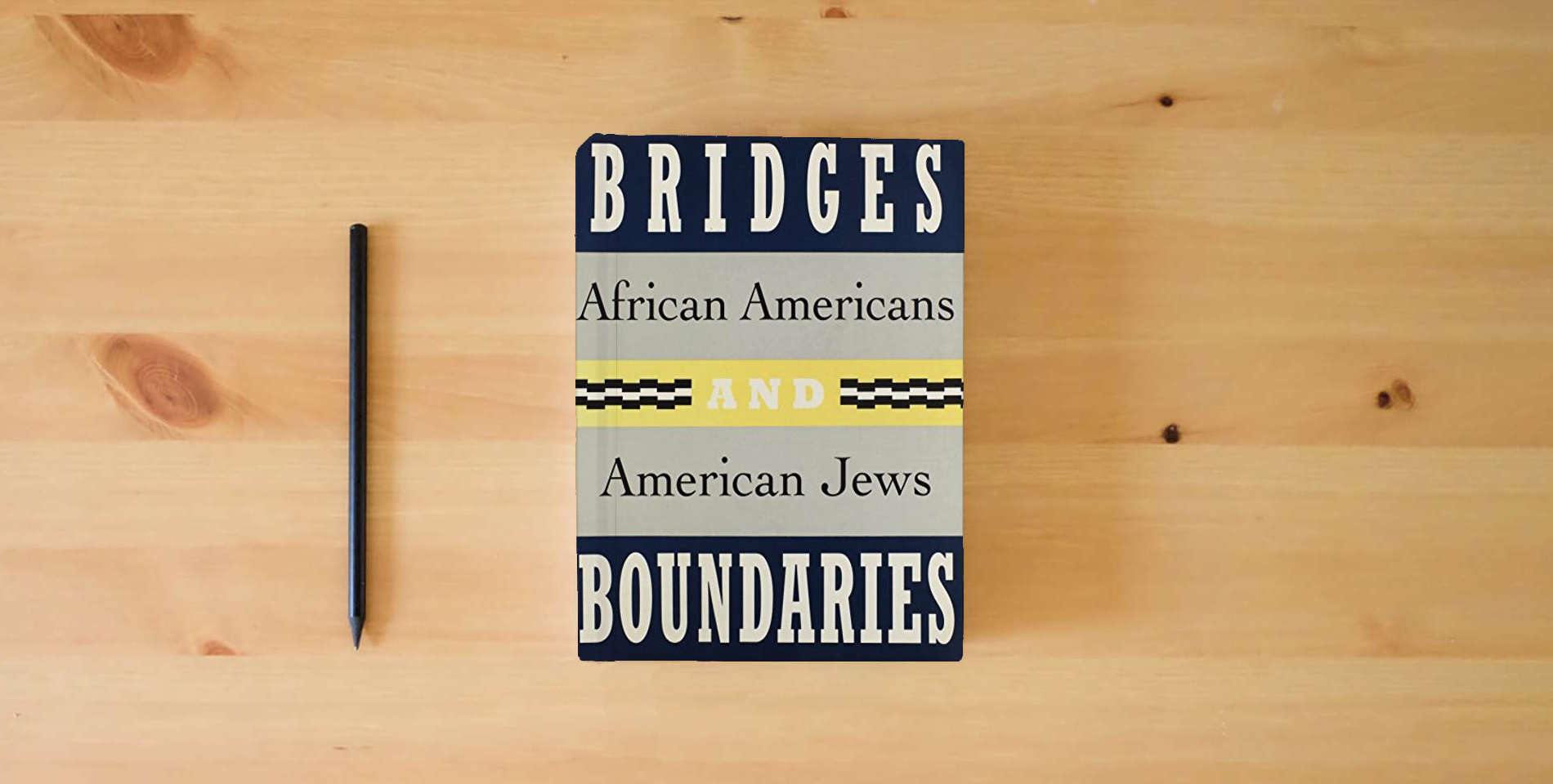 The book Bridges and Boundaries: African Americans and American Jews is on the table
