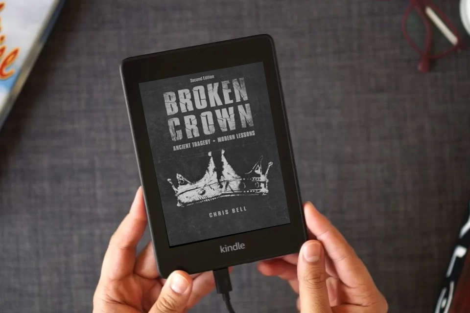 Read Online Broken Crown: Ancient Tragedy Modern Lessons: Second Edition as a Kindle eBook