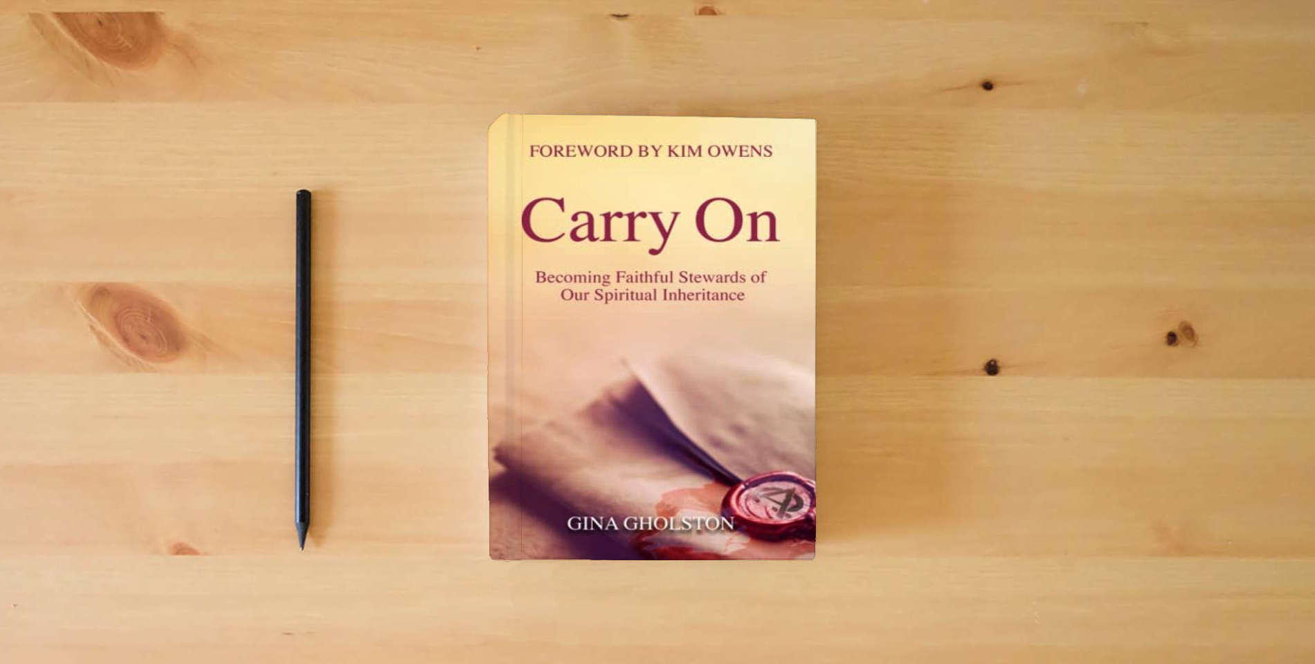 The book Carry On: Becoming Faithful Stewards of Our Spiritual Inheritance is on the table