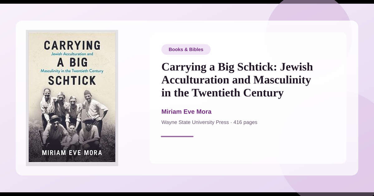 Schtick Examples Book Carrying a Big Schtick: Jewish Acculturation and Masculinity in ...