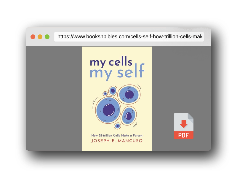 PDF Preview of the book My Cells My Self: How 32-trillion Cells Make a Person