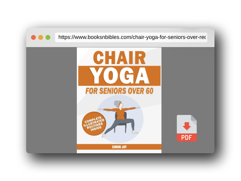 PDF Preview of the book Chair Yoga for Seniors Over 60: Rediscover the Power of your Body with These Easy-to-Follow Stretches & Poses to Gain Mobility, Strength, Balance & Even Lose Weight with Serenity and Peace of Mind