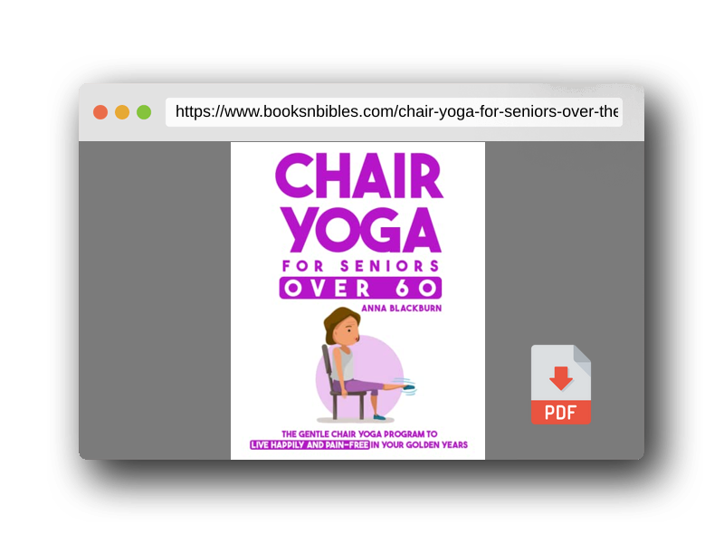 PDF Preview of the book Chair Yoga for Seniors Over 60: The Gentle Chair Yoga Program to Live Happily and Pain-Free in Your Golden Years