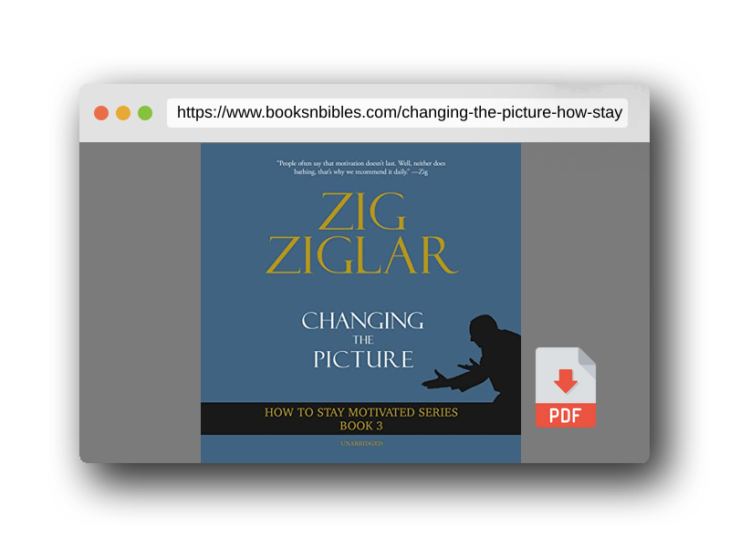 PDF Preview of the book Changing the Picture: How to Stay Motivated Book 3